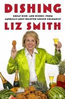 Dishing: Great Dish -- and Dishes -- from America's Most Beloved Gossip Columnist 0743251563 Book Cover