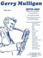 Gerry Mulligan - Sketch-Orks: Book 2 for E Flat and B Flat Instruments 1458429091 Book Cover