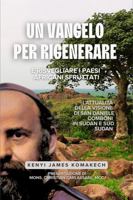 Un Vangelo per Rigenerare e Risvegliare i Paesi Africani Sfruttati: L’attualità della Visione di San Daniele Comboni in Sudan e Sud Sudan (Italian Edition) B0H8JLNL1R Book Cover
