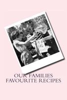 Our Families Favourite Recipes 1539688615 Book Cover