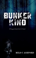 Bunkerkind: Von der Lust, die Seelen frisst (German Edition) 3819262083 Book Cover