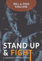 Stand Up and Fight!: A Handbook on Spiritual Warfare 1387053701 Book Cover