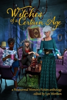 Witches of a Certain Age B0B4BD1X86 Book Cover