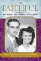 Faithful: The Robert & Eleanor Palmer Story 0692861211 Book Cover