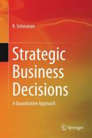 Strategic Business Decisions: A Quantitative Approach 8132229142 Book Cover