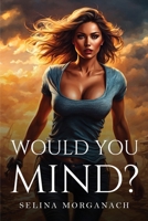 Would You Mind? 1805107879 Book Cover