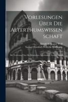 Vorlesungen Über Die Alterthumswissenschaft: Bd. Vorlesung Über Die Römischen Alterthümer, Fuenfter Band 1021655511 Book Cover