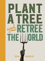 Plant a Tree  Re-Tree the World: Retree the world 0711279349 Book Cover