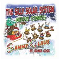 The Silly Solar System: Here Comes Sammy Claus 1639843396 Book Cover