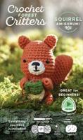 Crochet Forest Critters Amigurumi Kit Squirrel: Everything You Need Is Included: 100%-Cotton Yarn, Crochet Hook, Stitch Marker, Tapestry Needle, ... (Forest Animals Crochet Amigurumi Kits, 3) 0764371800 Book Cover