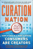 Curation Nation: How to Win in a World Where Consumers Are Ccuration Nation: How to Win in a World Where Consumers Are Creators Reators 0071760393 Book Cover