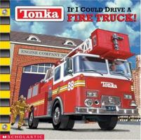 Tonka: If I Could Drive a Fire Truck! 0439318157 Book Cover