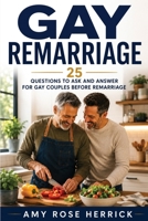 Gay Remarriage: 25 Questions to Ask and Answer for Gay Couples Before Remarriage 1960427067 Book Cover