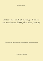 Autonomes und lebenslanges Lernen: ein modernes, 2000 Jahre altes, Prinzip: Erstaunliche Aktualität des spätjüdischen Bildungssystems - 3. erweiterte Auflage 3754300555 Book Cover