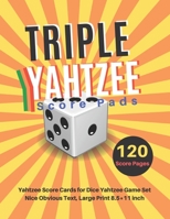 Triple yahtzee score pads: V.7 Yahtzee Score Cards for Dice Yahtzee Game Set Nice Obvious Text, Large Print 8.5*11 inch, 120 Score pages 1697143881 Book Cover