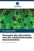 Konzepte des Abrundens und der wiederkehrenden Dezimalstellen (German Edition) 6209966160 Book Cover