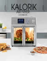 Kalorik Air Fryer Cookbook B08T43FHRR Book Cover