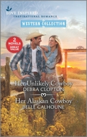 Her Unlikely Cowboy & Her Alaskan Cowboy 1335201963 Book Cover