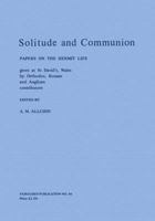Solitude and Communion: Papers on the Hermit Life Given at St David's, Wales in the Autumn of 1975 (Fairacres Publication; No. 66) 0728300729 Book Cover