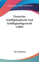 Deutsches Schiffspfandrecht Und Schiffsglaubigerrecht (1889) 1161057986 Book Cover