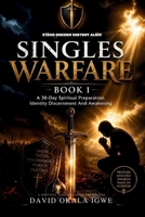 Singles Warfare: 30 Days of Spiritual Preparation, Identity, Discernment & Awakening B0H7KW5X1P Book Cover