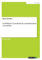 La Publicité. Un système de communication à soi-même 3668423660 Book Cover