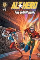 Alt-Hero #6: The Dark Hunt 9527303052 Book Cover