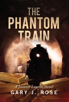 The Phantom Train: A Jeannie Loomis novel 1737873656 Book Cover