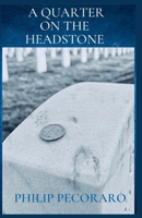 A Quarter on the Headstone (Books by Philip Pecoraro) B0C1DL7HM8 Book Cover