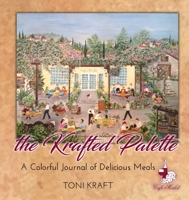 The Krafted Palette: A Colorful Journal of Delicious Meals 0999652400 Book Cover