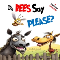 Do Bees Say Please? 0986783161 Book Cover