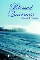 Blessed Quietness: Spiritual-therapy 1410768767 Book Cover