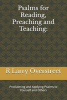Psalms for Reading, Preaching and Teaching:: Proclaiming and Applying Psalms to Yourself and Others B0DW49HTX7 Book Cover