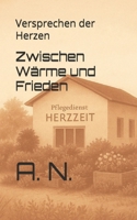 Zwischen Wärme und Frieden: Versprechen der Herzen B0FX64YBM6 Book Cover
