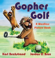 Gopher Golf: A Wordless Picture Book 1951599101 Book Cover