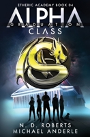 Alpha Class - Graduation: A Kurtherian Gambit Series 1649710828 Book Cover