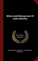 Mines And Mining Laws Of Latin America 101868381X Book Cover