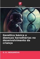 Genética básica e doenças hereditárias no desenvolvimento da criança (Portuguese Edition) 620835126X Book Cover