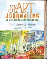 Art Journal Workbook, How to Start a Journal 1440329044 Book Cover