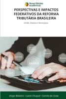 Perspectivas E Impactos Federativos Da Reforma Tributária Brasileira (Portuguese Edition) 6209597165 Book Cover