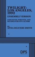 Twilight: Los Angeles, 1992 (Ensemble Version) 0822242567 Book Cover