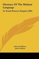 Glossary Of The Multani Language: Or South-Western Panjabi 1166477940 Book Cover