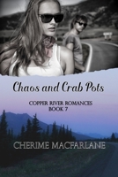 Chaos and Crab Pots 1099909023 Book Cover