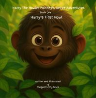 Harry the Howler's Belize Adventures: Book One: Harry's First Howl B0FVMJZBB6 Book Cover
