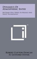 Dynamics Of Atmospheric Entry: McGraw Hill Series In Missile And Space Technology 1258265990 Book Cover