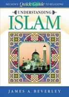 Understanding Islam Nelson's Quick Guide To Religions 0785248978 Book Cover