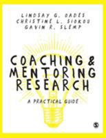 Coaching and Mentoring Research: A Practical Guide 1473912962 Book Cover