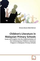 Children's Literature in Malaysian Primary Schools: Issues and Insights into the Implementation of the Contemporary Children's Literature Program in Malaysian Primary Schools 3639342577 Book Cover
