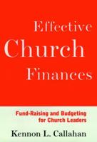 Effective Church Finances: Fund-Raising and Budgeting for Church Leaders 0787938696 Book Cover