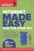 Internet Made Easy for the Over 50s: Get the Best from the Web and Avoid the Worst 1844900754 Book Cover